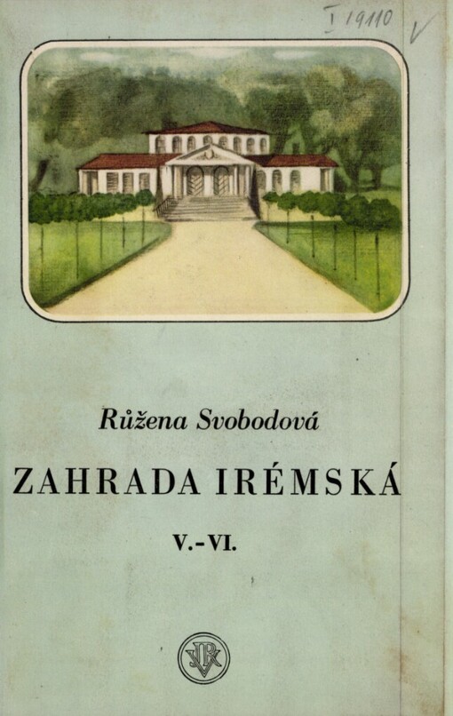 Zahrada Irémská :román o šesti dílech.Díl pátý a šestý