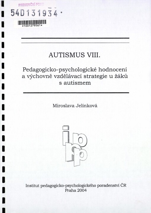 Autismus VIII: pedagogicko-psychologické hodnocení a výchovně vzdělávací strategie u žáků s autismem