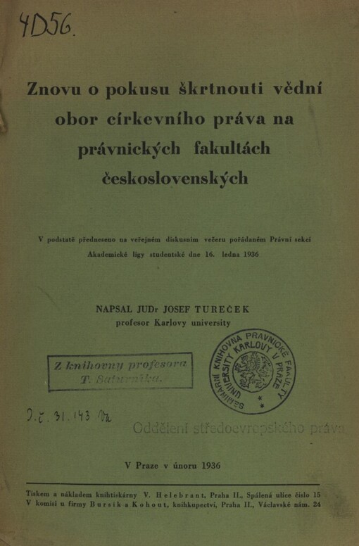 Znovu o pokusu škrtnouti vědní obor církevního práva na právnických fakultách československých: v podstatě předneseno na veřejném diskusním večeru pořádaném Právní sekcí Akademické ligy studentské dne 16. ledna 1936