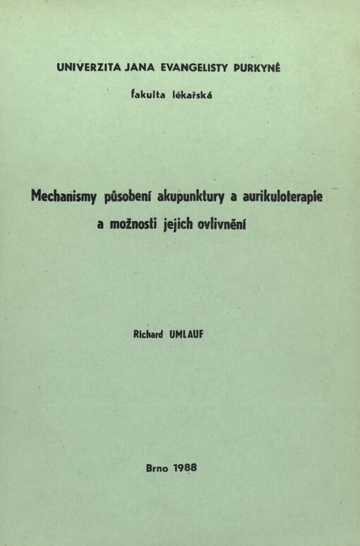 Mechanismy působení akupunktury a aurikuloterapie a možnosti jejich ovlivnění :Určeno pro posl. fak. lék.