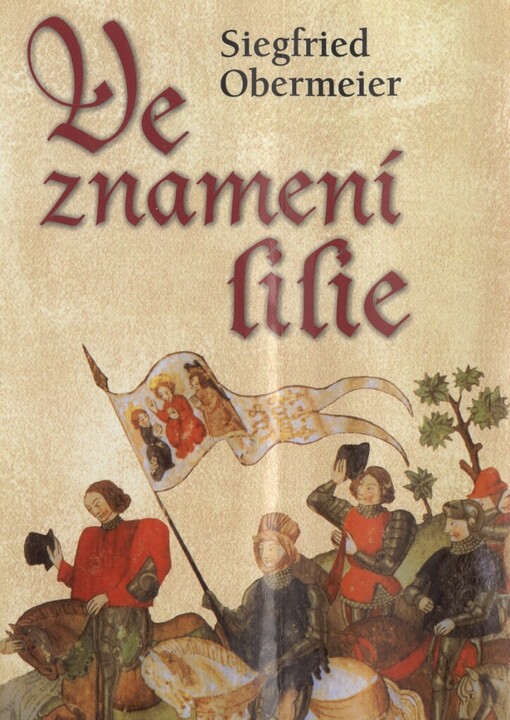 Ve znamení lilie: román o životě a době démonického rytíře Gilla de Rais, bojového druha Johanky z Arku