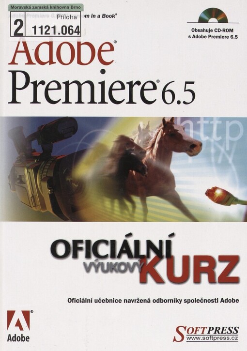 Adobe Premiere 6.5: oficiální výukový kurz : oficiální učebnice navržená odborníky společnosti Adobe