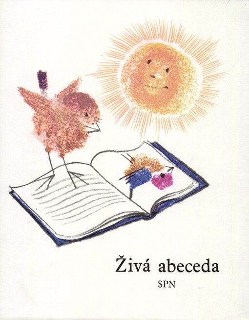 Živá abeceda :I. díl učebnice čtení a psaní pro 1. roč. základní školy /Irena Fabiánová ...[et al.] ; ilustroval Ota Janeček