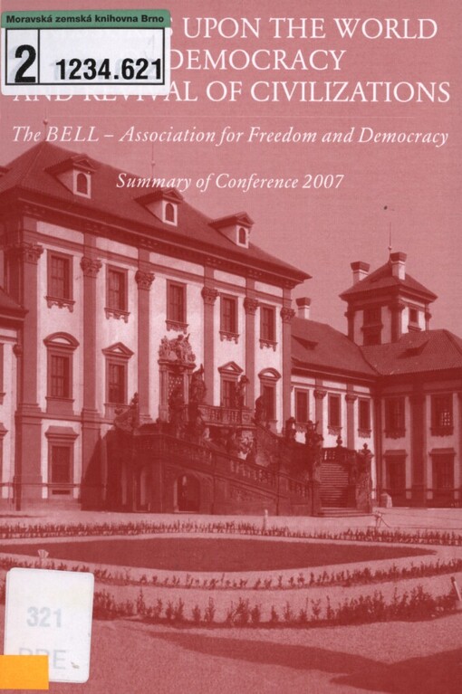 Pressures upon the World of Democracy and Revival of Civilizations: summary of conference 2007 in The Bell Association now biennial series 