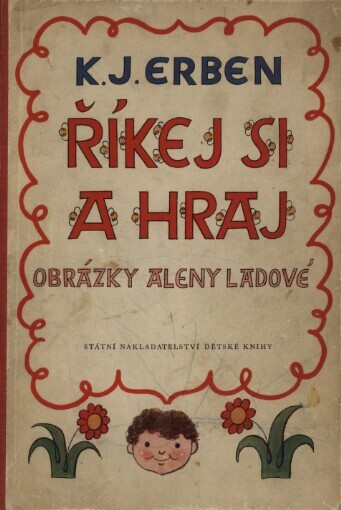 Říkej si a hraj :výbor z prostonárodních českých písní a říkadel, 1. vyd.