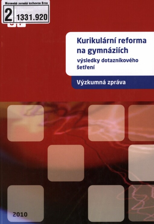 Kurikulární reforma na gymnáziích: výsledky dotazníkového šetření : [výzkumná zpráva]