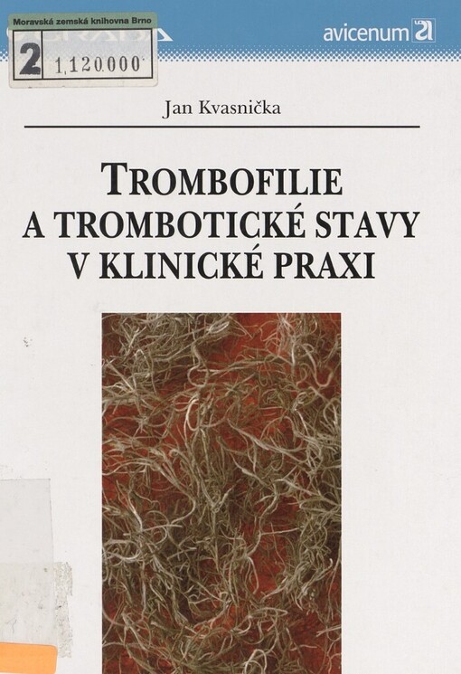 Trombofilie a trombotické stavy v klinické praxi