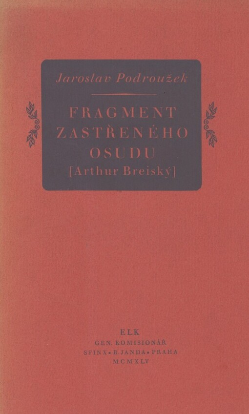 Fragment zastřeného osudu: (Arthur Breiský) : [essay]