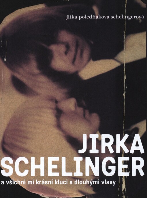 Jirka Schelinger a všichni mí krásní kluci s dlouhými vlasy