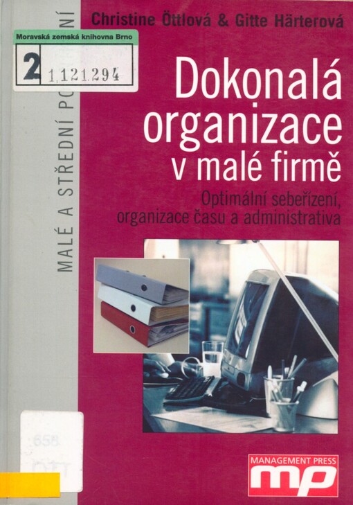 Dokonalá organizace v malé firmě: optimální sebeřízení, organizace času a administrativa