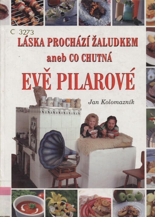 Láska prochází žaludkem, aneb, Co chutná Evě Pilarové