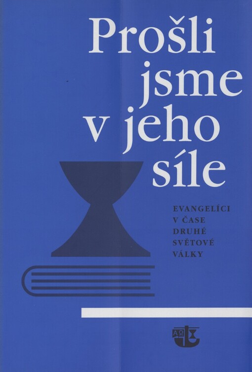 Prošli jsme v jeho síle: evangelíci v čase druhé světové války