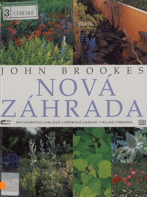 Nová záhrada: [ako navrhovať, zakladať a ošetrovať záhradu v súlade s prírodou]