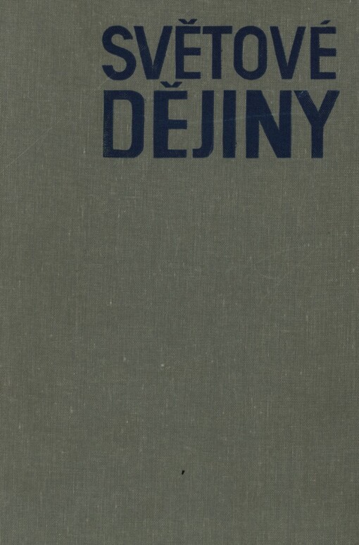 Světové dějiny :učebnice pro 1.-3. ročník gymnázií a 1. a 2. ročník středních odborných škol