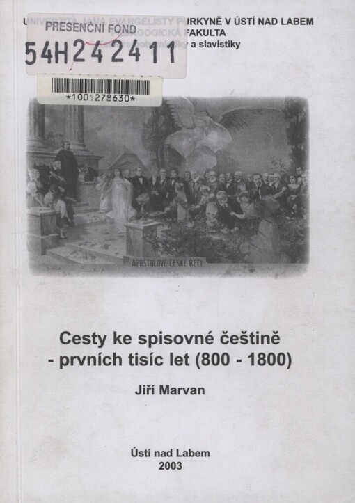 Cesty ke spisovné češtině - prvních tisíc let (800-1800): malý průvodce dějinami české jazykové mysli