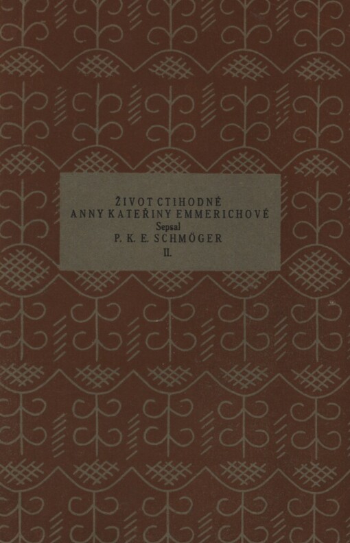 Život ctihodné Anny Kateřiny Emmerichové, řeholnice kláštera Augustiniánského v Dülmenu.II,Poslední léta života, Díl 2., Poslední léta života