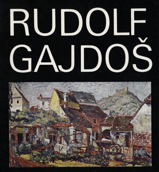 Rudolf Gajdoš :výběr z [malířského] díla k umělcovým nedožitým 75. narozeninám, Hodonín, 1983