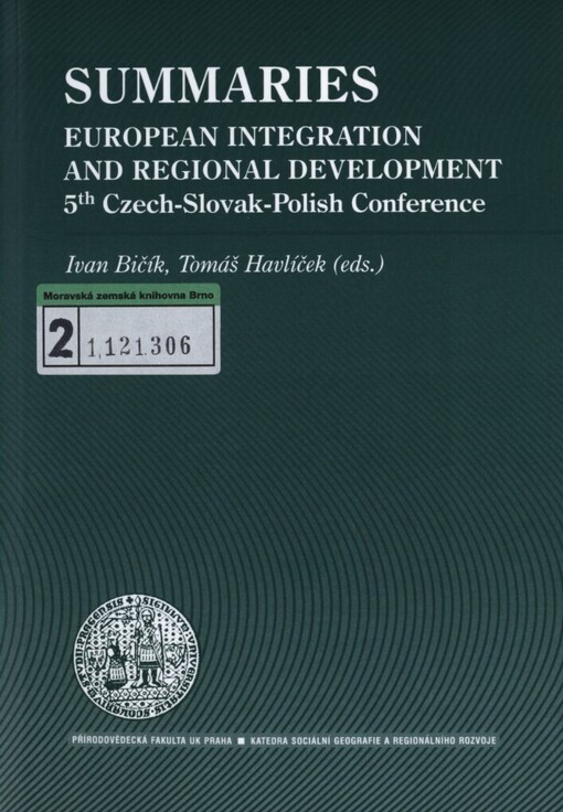 Summaries european integration and regional development =: Zusammenfassungen Europäische Integration und Regionalentwicklung : 5th Czech-Slovak-Polish conference Prachatice (Czechia), 8-12 june 2003