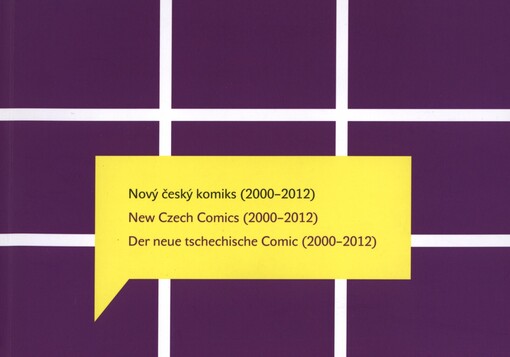 Nový český komiks (2000-2012) =New Czech comics (2000-2012) = Der neue tschechische Comic (2000-2012)