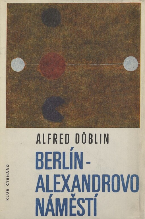 Berlín, Alexandrovo náměstí :Příběh o Franci Biberkopfovi