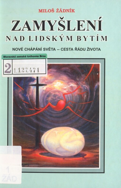 Zamyšlení nad lidským bytím: nové chápání světa - cesta řádu života, 4. vyd.