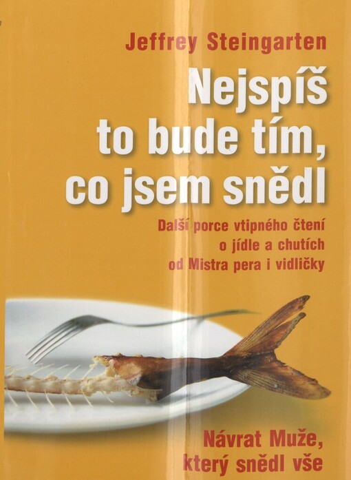 Nejspíš to bude tím, co jsem snědl: další porce vtipného čtení o jídle a chutích od Mistra pera i vidličky