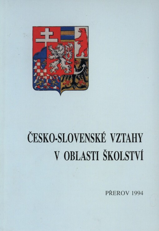 Česko-slovenské vztahy v oblasti školství :sborník referátů z kolokvia konaného 25.-26. října 1993 u příležitosti 75. výročí vzniku Československé republiky