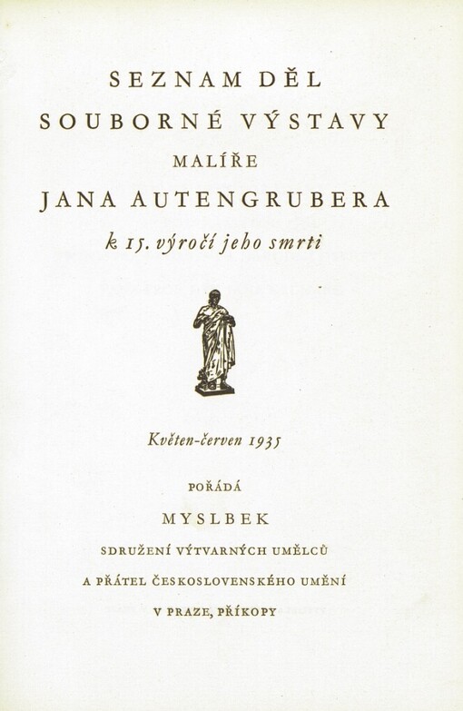 Seznam děl souborné výstavy malíře Jana Autengrubera k 15. výročí jeho smrti :Květen-červen 1935