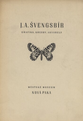J.A. Švengsbír :grafika, kresby, akvarely : 6.-20. prosinec 1953, Městské muzeum Nová Paka