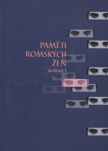 Paměti romských žen: Kořeny I