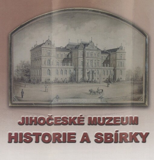 Jihočeské muzeum - historie a sbírky