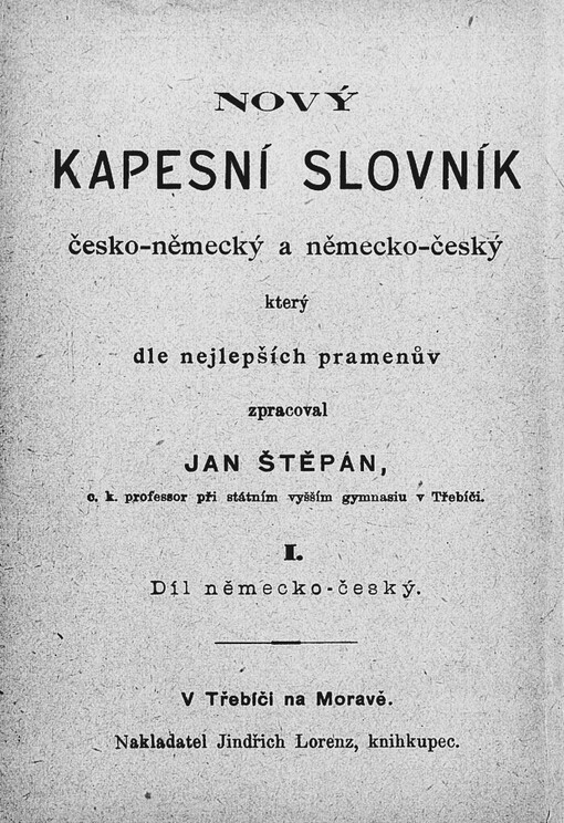 Nový kapesní slovník česko-německý a německo-český =Neues Taschenwörterbuch der böhmischen und deutschen Sprache.I.,Díl německo-český