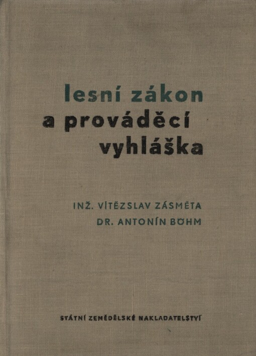 Lesní zákon, prováděcí vyhláška k němu :(s podrobným komentářem zákona a vyhlášky) a další právní předpisy týkající se lesního hospodářství