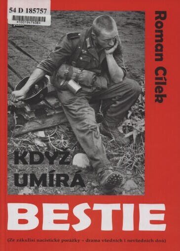 Když umírá bestie: (ze zákulisí nacistické porážky - drama všedních i nevšedních dnů)