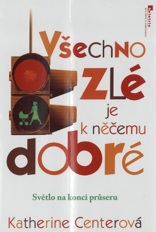 Všechno zlé je k něčemu dobré: světlo na konci průseru