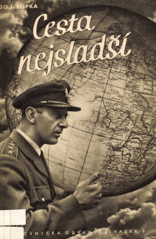 Cesta nejsladší :reportážní črty z osobního deníku o cestě skupiny československých letců do vlasti přes Střední Východ a SSSR