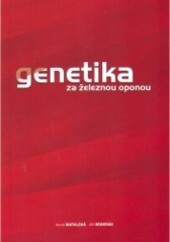 Genetika za železnou oponou : její potlačování a reinstitucionalizace v Československu   
