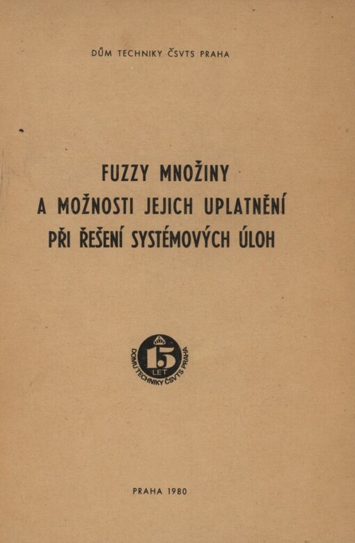 Fuzzy množiny a možnosti jejich uplatnění při řešení systémových úloh