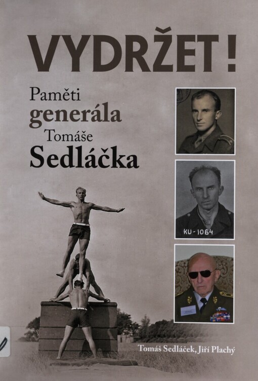 Vydržet!: paměti generála Tomáše Sedláčka