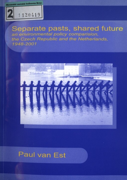Separate pasts, shared future: an environmental policy comparison, the Czech Republic and the Netherlands 1948-2001