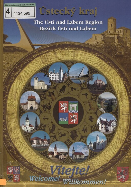 Vítejte v Ústeckém kraji =: Welcome to the Ustí nad Labem Region = Willkommen im Bezirk Ústí nad Labem