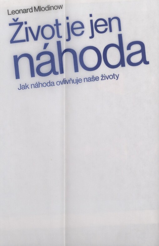 Život je jen náhoda: jak náhoda ovlivňuje naše životy