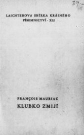 Klubko zmijí =: [Le noeud de vipères]
