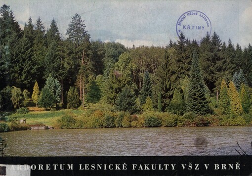 Arboretum lesnické fakulty Vysoké školy zemědělské v Brně