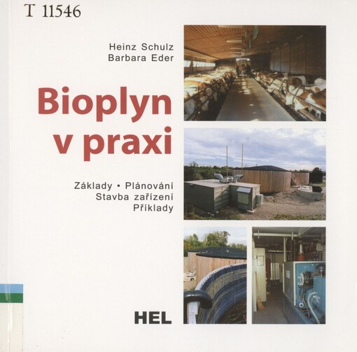 Bioplyn v praxi: teorie - projektování - stavba zařízení - příklady