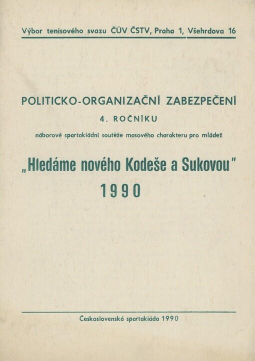 Hledáme nového Kodeše a Sukovou :politicko-organ. zabezpečení 4. ročníku náborové spartakiádní soutěže masového charakteru pro mládež