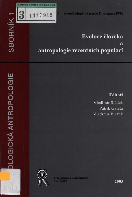 Evoluce člověka a antropologie recentních populací: sborník panelu 21. Světového kongresu Československé společnosti pro vědy a umění : Plzeň, 24.-30. června 2002