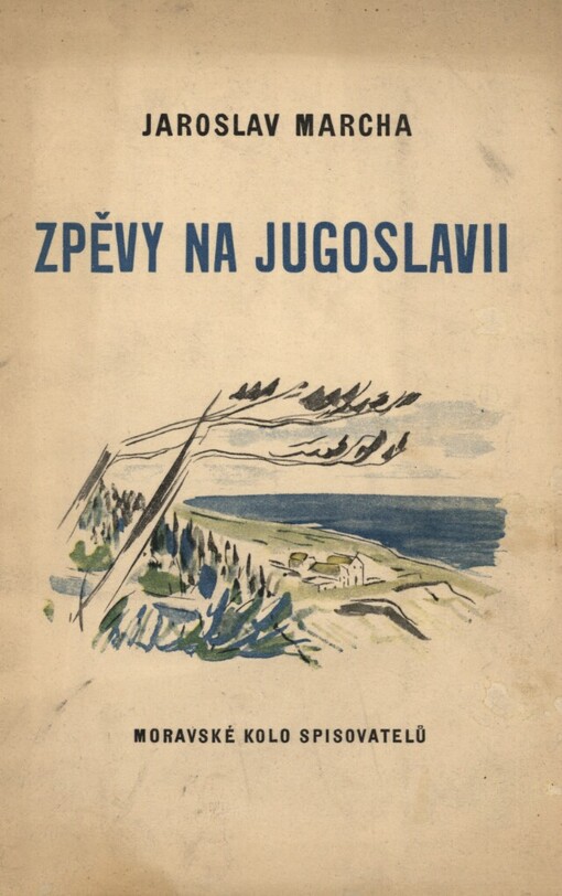 Zpěvy na Jugoslavii :[verše : listy z cest.Díl I]