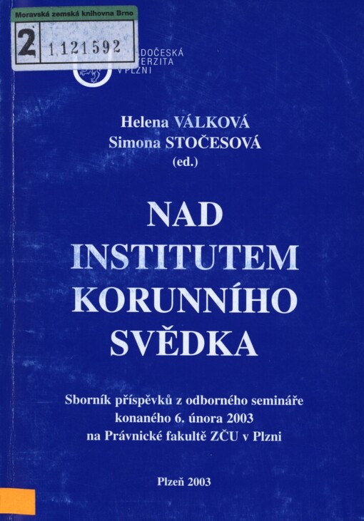 Nad institutem korunního svědka: sborník příspěvků z odborného semináře : 6. února 2003 v Plzni