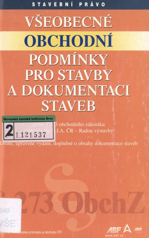 Všeobecné obchodní podmínky pro stavby a dokumentaci staveb: podle § 273 obchodního zákoníku vypracované S. I. A. ČR - Radou výstavby